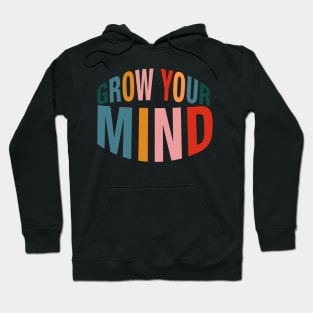 Grow Your Mind. Hoodie